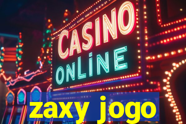 zaxy jogo